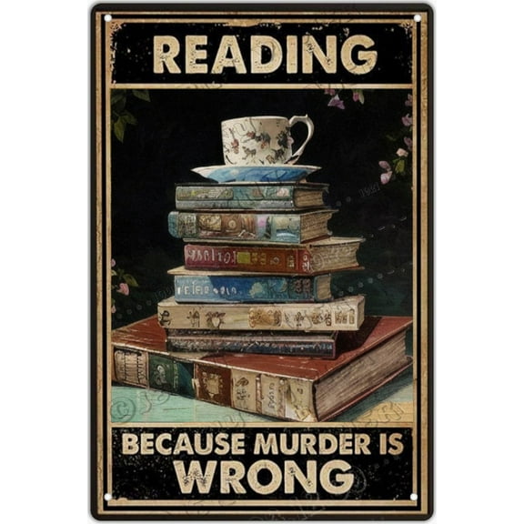 Book and Tea Sign Reading Because Murder is Wrong Metal Signs Vintage Aluminum Sign Decorative Sign Outdoor Decor for Home Office Dorm Classroom Cafes Studio Wall Decor 12x8 inch