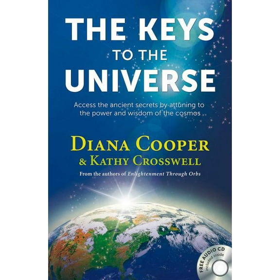 The Keys to the Universe: Access the Ancient Secrets by Attuning to the Power and Wisdom of the Cosmos, (Paperback)