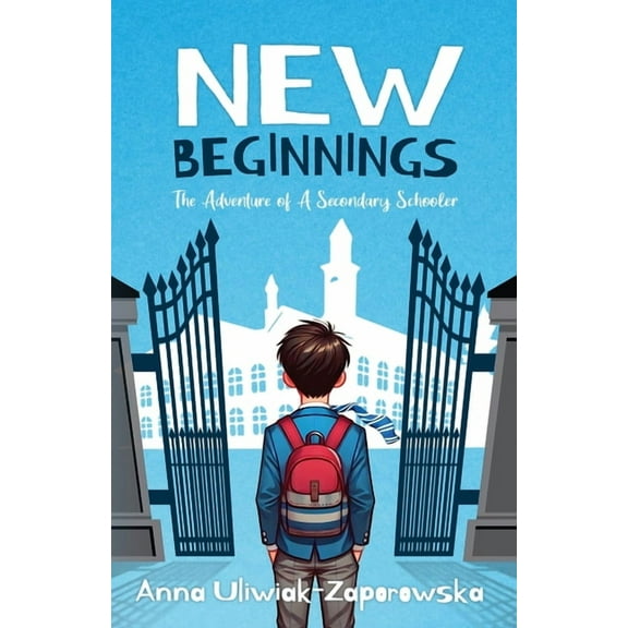New Beginnings: The Adventure of A Secondary Schooler, (Paperback)