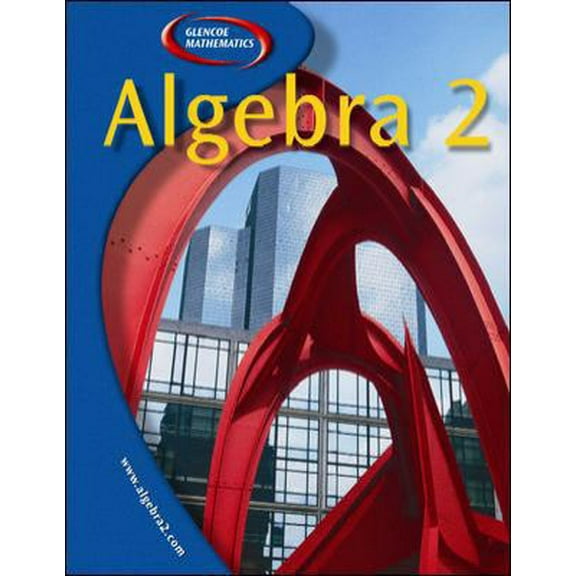 Pre-Owned Algebra 2, Student Edition (Hardcover) 0078279992 9780078279997