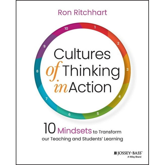 Cultures of Thinking in Action: 10 Mindsets to Transform Our Teaching and Students' Learning, (Paperback)