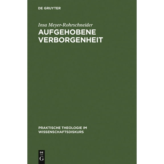 Praktische Theologie Im Wissenschaftsdis Aufgehobene Verborgenheit, Book 3, (Hardcover)