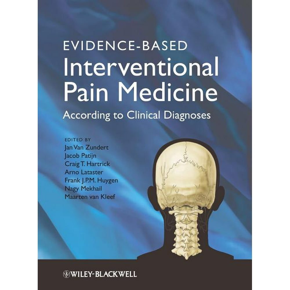 EvidenceBased Interventional Pain Medicine According to Clinical