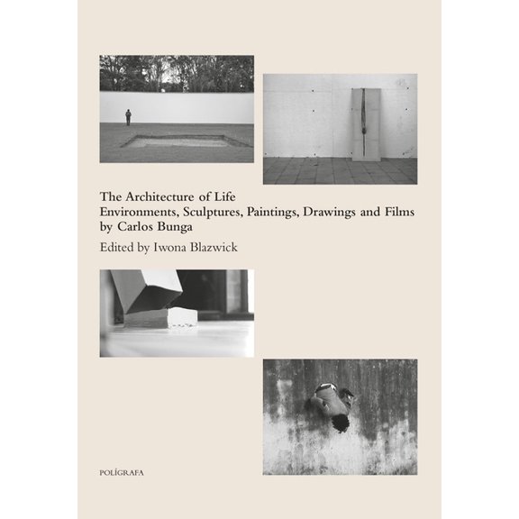 Carlos Bunga: The Architecture of Life: Environments, Sculptures, Paintings, Drawings and Films, (Hardcover)