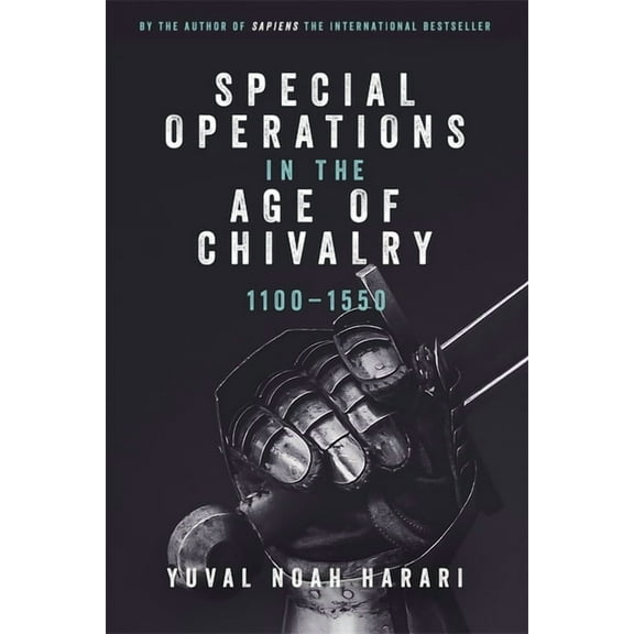 Warfare in History Special Operations in the Age of Chivalry, 1100-1550, Book 24, (Paperback)