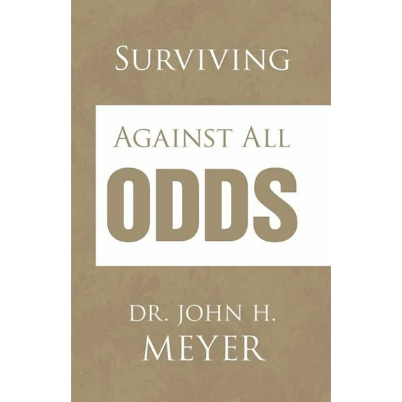 Surviving Against All Odds (Paperback)