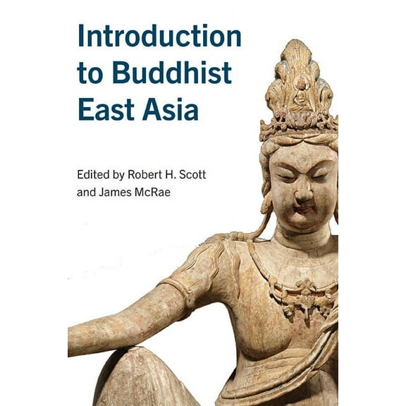 Suny Asian Studies Development Introduction to Buddhist East Asia, (Hardcover)