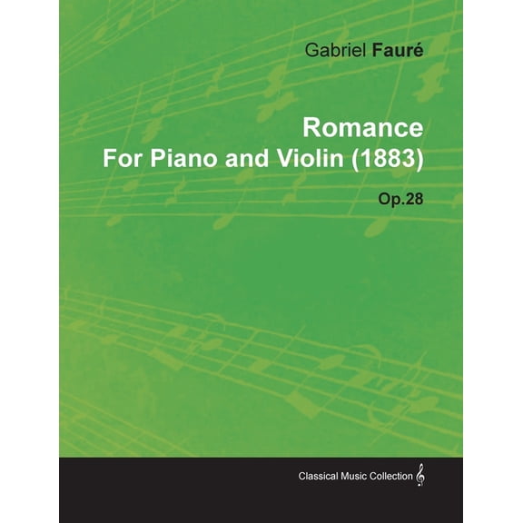 Romance by Gabriel Fauré for Piano and Violin (1883) Op.28, (Paperback)