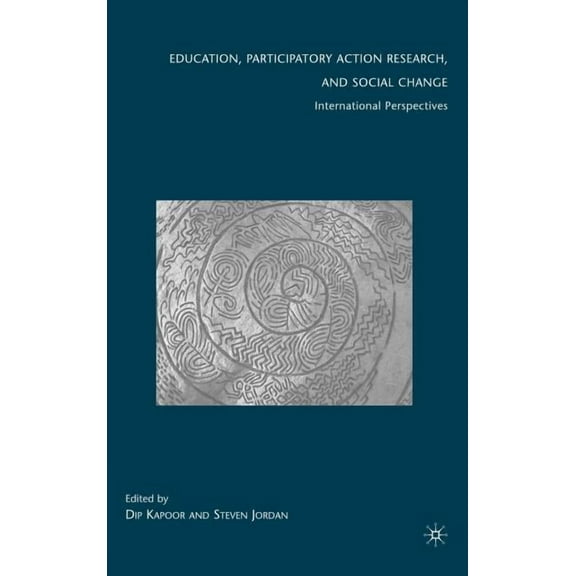 Education, Participatory Action Research, and Social Change: International Perspectives, (Hardcover)