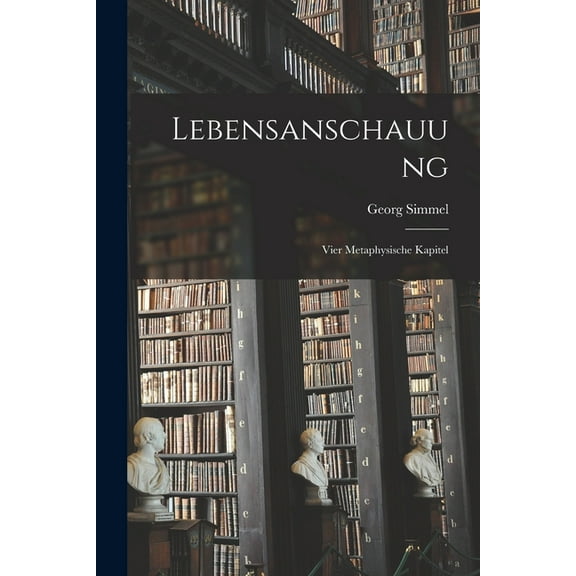 Lebensanschauung: Vier metaphysische Kapitel (Paperback)