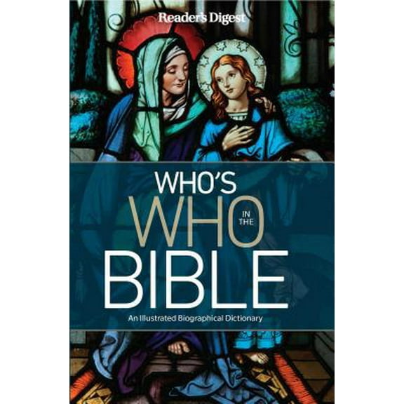Pre-Owned Reader's Digest Who's Who in the Bible: An Illustrated Biographical Dictionary (Hardcover) 1621454568 9781621454564
