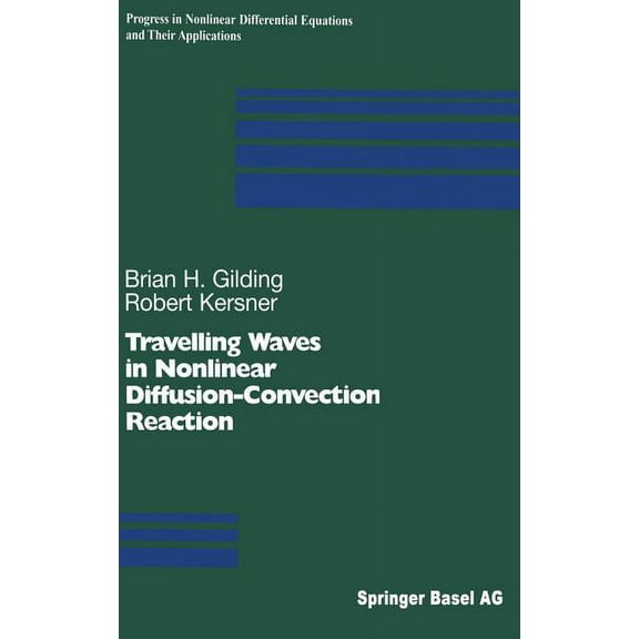 Progress in Nonlinear Differential Equat Travelling Waves in Nonlinear Diffusion-Convection Reaction, Book 60, (Hardcover)