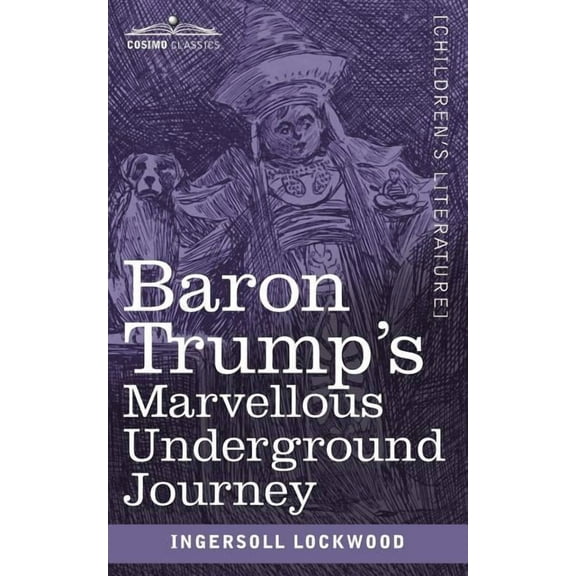 Baron Trump's Marvellous Underground Journey, (Paperback)
