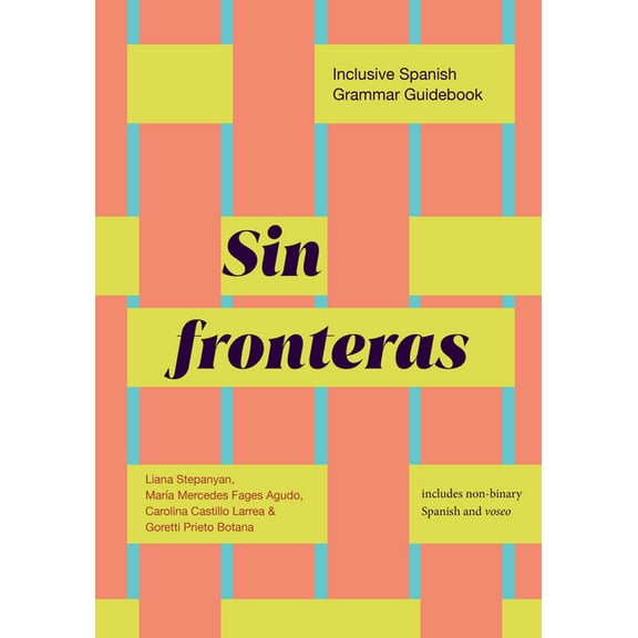 Sin Fronteras: Inclusive Spanish Grammar Guidebook, (Paperback)