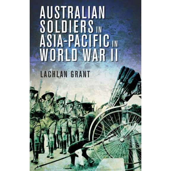Australian Soldiers in Asia-Pacific in World War II, (Paperback)