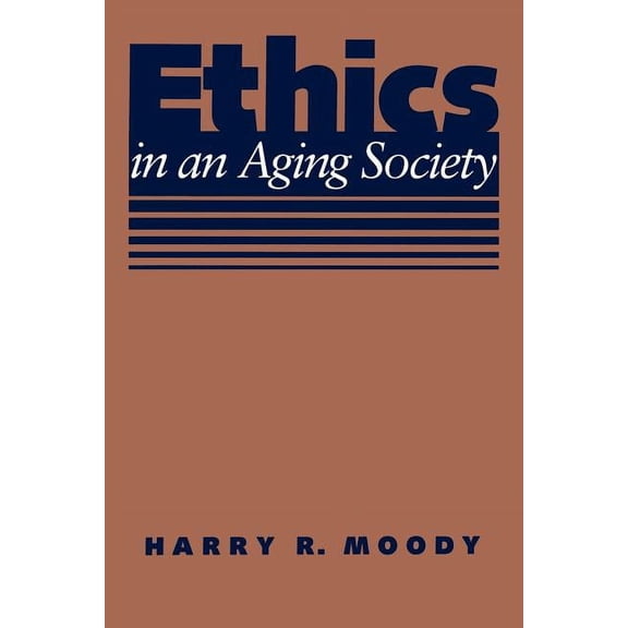 Ethics in an Aging Society, (Paperback)