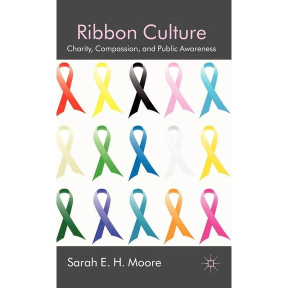 Ribbon Culture: Charity, Compassion and Public Awareness, (Hardcover)