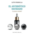 thumbnail image 1 of El Antibiótico Olvidado Ediciones Obelisco Pasta Blanda, 1 of 2