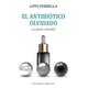 thumbnail image 1 of El Antibiótico Olvidado Ediciones Obelisco Pasta Blanda, 1 of 2