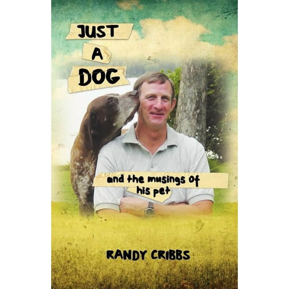 Just a Dog and the Musings of His Pet (Paperback)