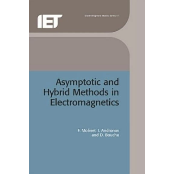 Electromagnetic Waves Asymptotic and Hybrid Methods in Electromagnetics, (Hardcover)