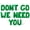 Green, variant on Letter Balloons - DONT GO WE NEED YOU 16" Inch Alphabet Letters Foil Mylar Balloon Retirement Party Banner (Gold)