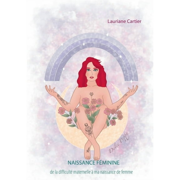 Naissance Féminine: de la difficulté maternelle à ma naissance de femme, (Paperback)