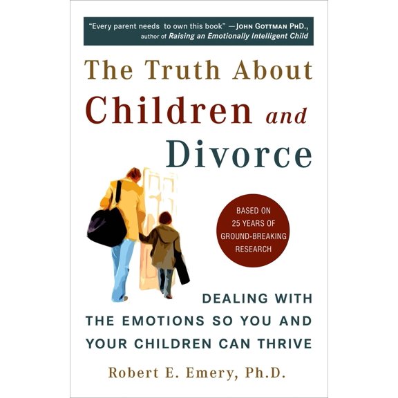 Pre-Owned The Truth about Children and Divorce: Dealing with the Emotions So You and Your Children Can Thrive (Paperback) 0452287162 9780452287167