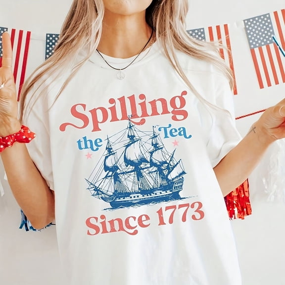 Retro Spilling The Tea Since 1773 Graphic T-Shirt Vintage American History Patriotic Tee Fourth of July Apparel Unisex Comfort Fit Short Sleeve White Top