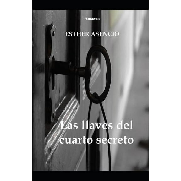 Las llaves del cuarto secreto (Paperback)