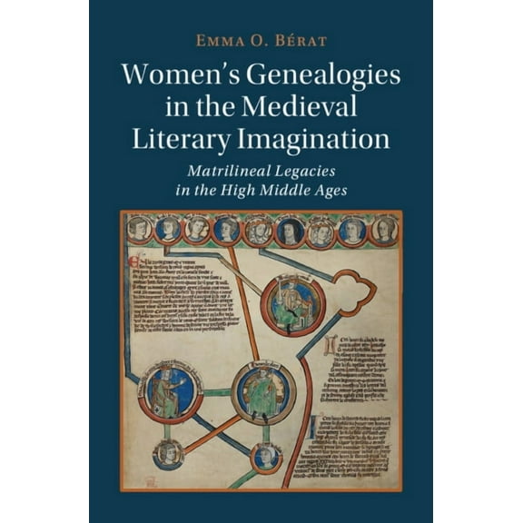 Cambridge Studies in Medieval Literature Women's Genealogies in the Medieval Literary Imagination, Book 125, (Hardcover)