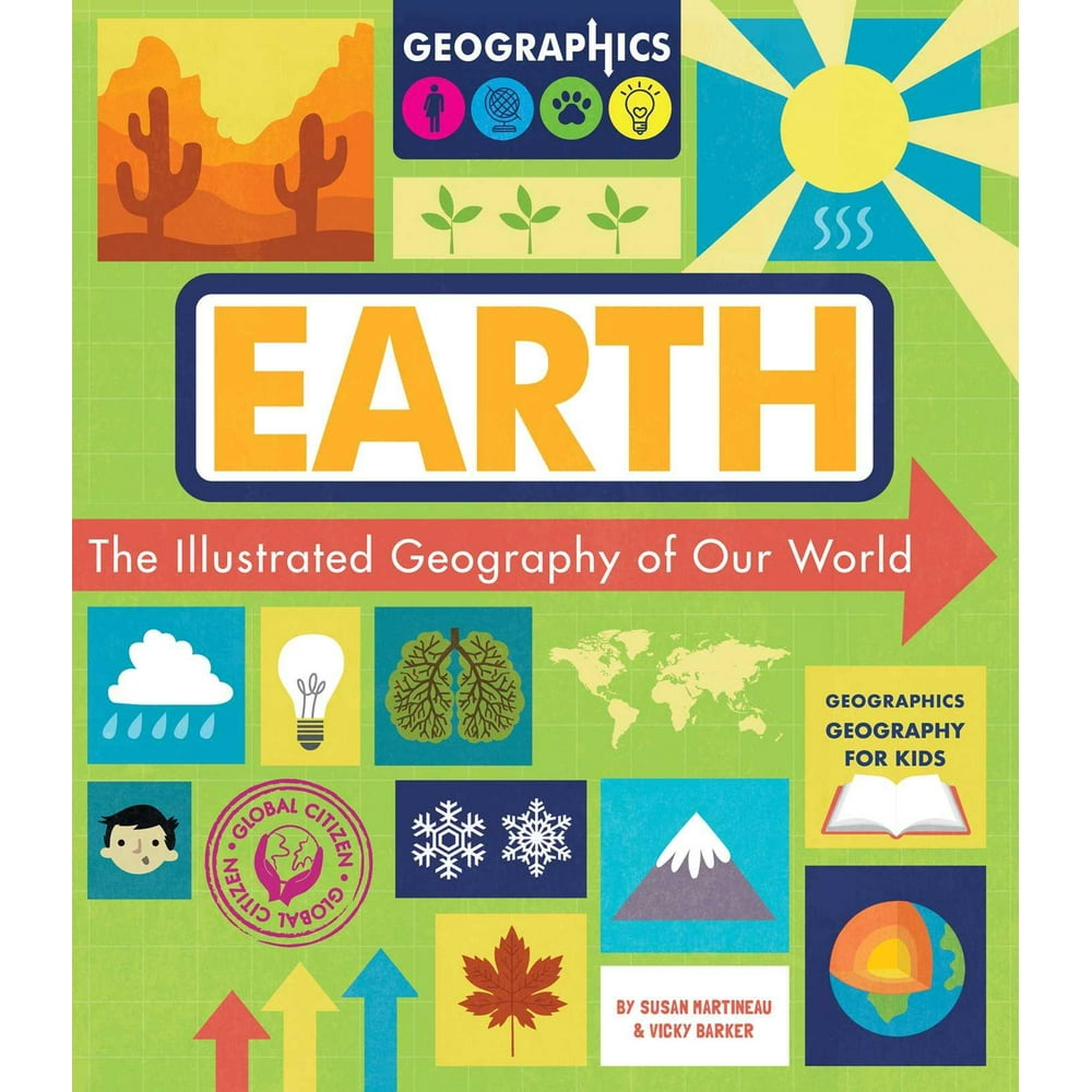 Geographics Geography for Kids Earth The Illustrated Geography of