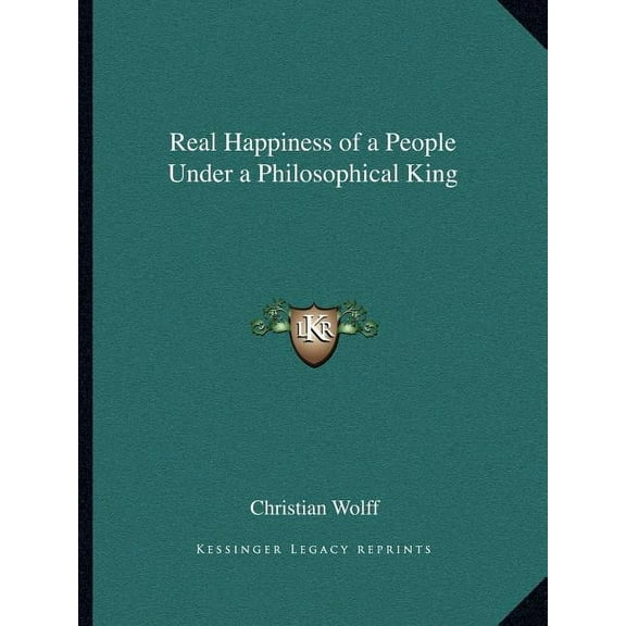 Real Happiness of a People Under a Philosophical King (Paperback)