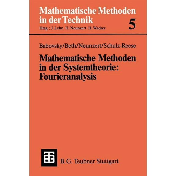 Mathematische Methoden Der Technik Mathematische Methoden in Der Systemtheorie: Fourieranalysis, (Paperback)