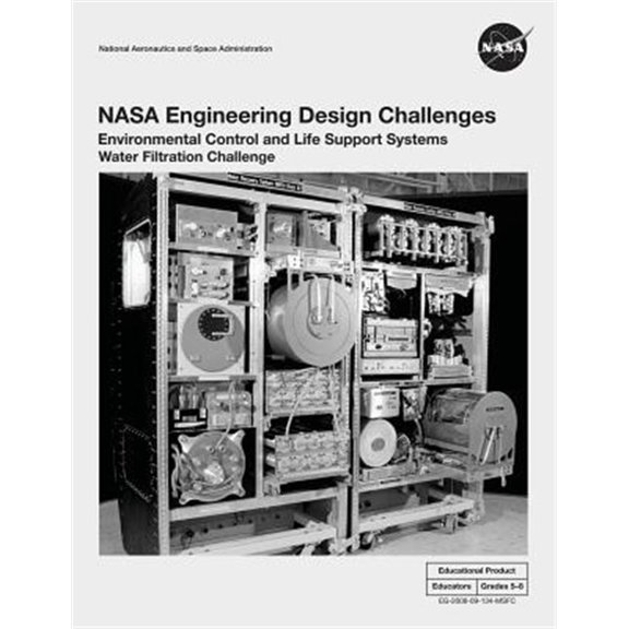 Pre-Owned NASA Engineering Design Challenges: Environmental Control and Life Support Systems Water Filtration Challenge