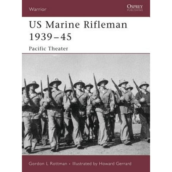 Pre-Owned US Marine Rifleman 1939-45: Pacific Theater (Paperback 9781841769721) by Gordon L Rottman