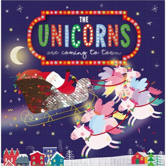 Pre-Owned The Unicorns Are Coming to Town (Hardcover) 1789477662 9781789477665