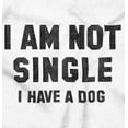 thumbnail image 2 of Not Single Have Dog Doggy Owner Lover Women's Graphic T Shirt Tees Brisco Brands M, 2 of 5