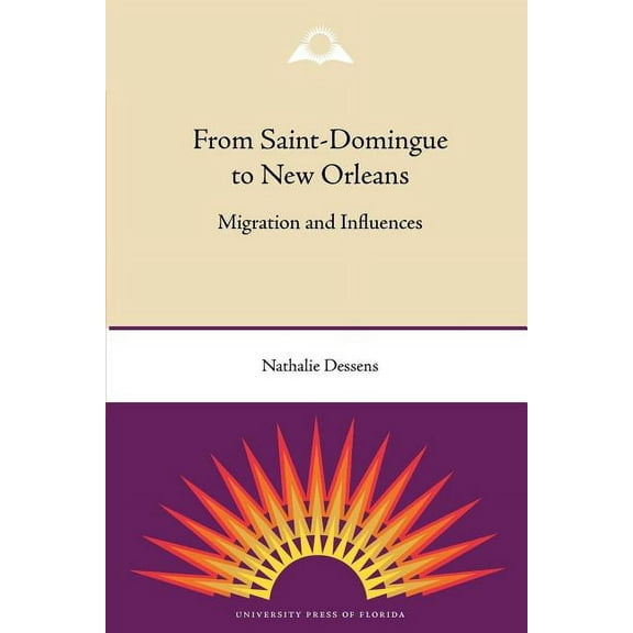 Southern Dissent From Saint-Domingue to New Orleans: Migration and Influences, (Paperback)