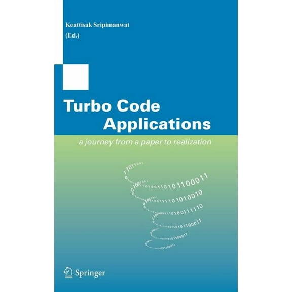 Turbo Code Applications: A Journey from a Paper to Realization, (Hardcover)