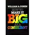 thumbnail image 1 of Pre-Owned How to Make It Big as a Consultant (Hardcover) 0814458211 9780814458211, 1 of 1