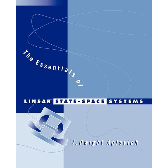 The Essentials of Linear State-Space Systems, (Paperback)