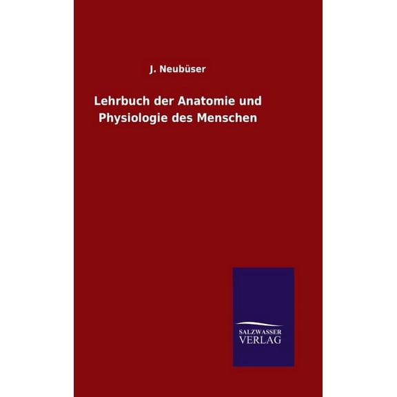 Lehrbuch der Anatomie und Physiologie des Menschen (Hardcover)