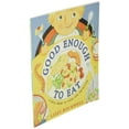 thumbnail image 2 of Good Enough to Eat: A Kid's Guide to Food and Nutrition, (Paperback), 2 of 2