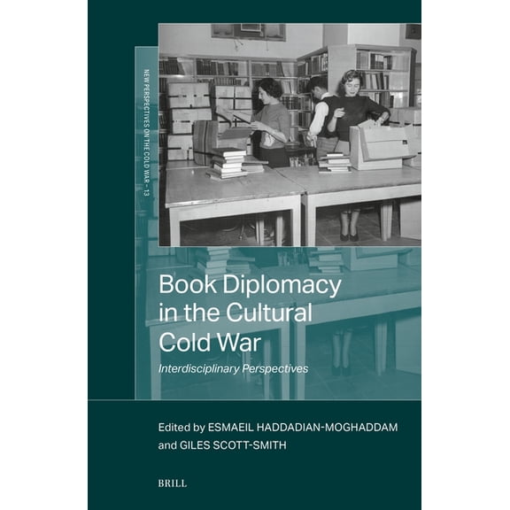 New Perspectives on the Cold War Book Diplomacy in the Cultural Cold War: Interdisciplinary Perspectives, Book 13, (Hardcover)