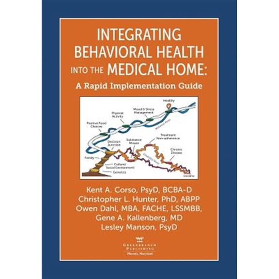 Integrating Behavioral Health Into the Medical Home: A Rapid Implementation Guide (Paperback)