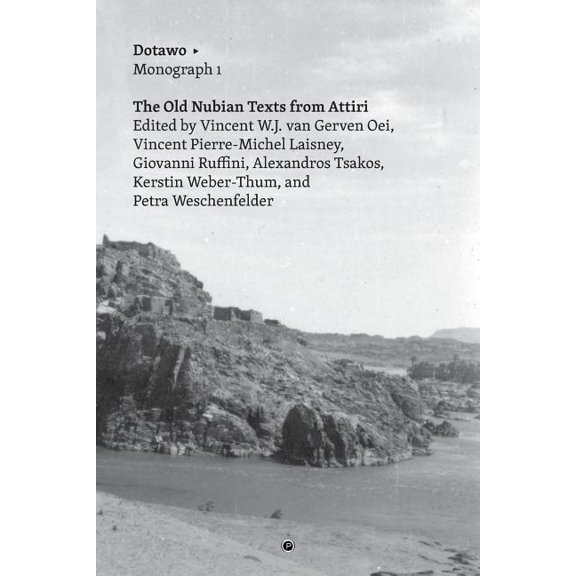 Dotawo Monographs The Old Nubian Texts from Attiri, Book 1, (Paperback)