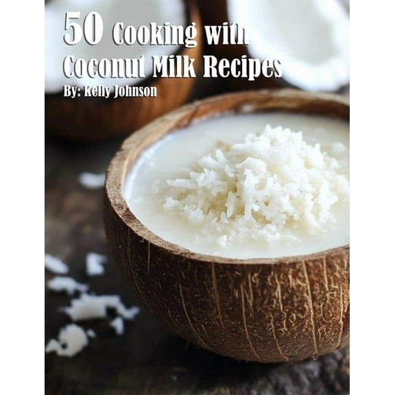 50 Cooking with Coconut Milk Recipes, (Paperback)