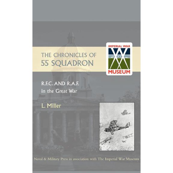 Chronicles of 55 Squadron R.F.C. R.A.F. (Paperback)