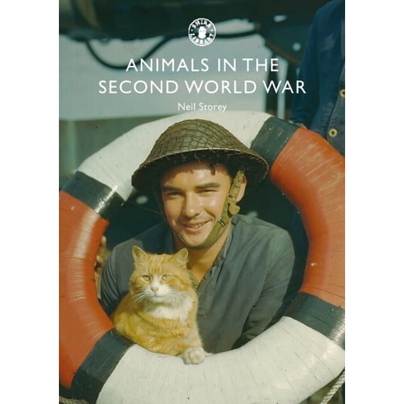 Shire Library: Animals in the Second World War (Paperback)